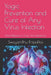 Yogic Prevention and Cure of Any Virus Infection: Most Relevant in Any Virus Pandemic by Swayambhu Kripadas