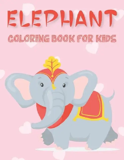 Elephant Coloring Book For Kids: 50 Beautiful Pages to Coloring Pages by Rr Publications