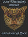 over 90 amazing animals: adults Coloring Book by Yo Noto