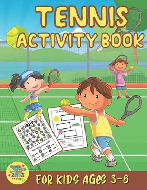tennis activity book for kids ages 3-8: Tennis gift for kids ages 3 and up by Zags Press
