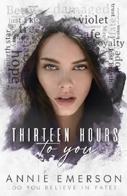 Thirteen Hours To You by Annie Emerson