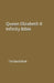 Queen Elizabeth II Infinity Bible: The Good Book by Contributing Authors