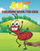 Ant Coloring Book For Kids: Amazing Ants Designs by Rr Publications
