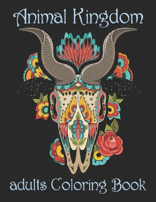 Animal Kingdom adults Coloring Book: Coloring Book with Lions, Elephants, Owls, Horses, Dogs, Cats, and Many More! (Animals with Patterns Coloring Boo by Yo Noto