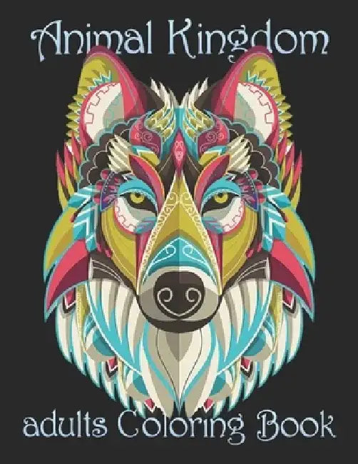 Animal Kingdom adults Coloring Book: Coloring Book with Lions, Elephants, Owls, Horses, Dogs, Cats, and Many More! (Animals with Patterns Coloring Boo by Yo Noto