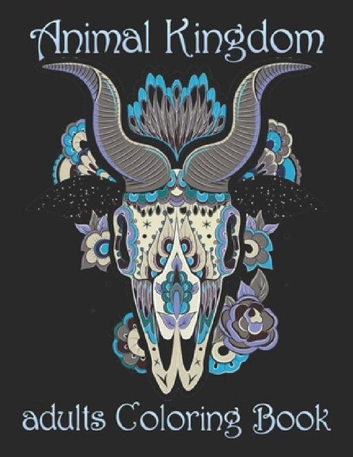 Animal Kingdom adults Coloring Book: Coloring Book with Lions, Elephants, Owls, Horses, Dogs, Cats, and Many More! (Animals with Patterns Coloring Boo by Yo Noto