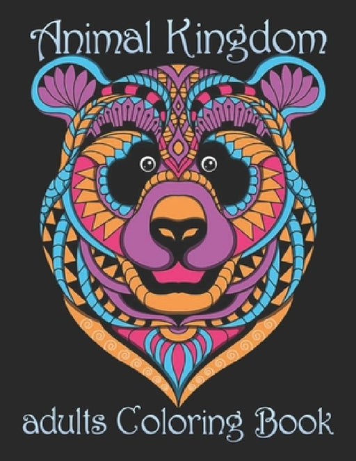 Animal Kingdom adults Coloring Book: Coloring Book with Lions, Elephants, Owls, Horses, Dogs, Cats, and Many More! (Animals with Patterns Coloring Boo by Yo Noto