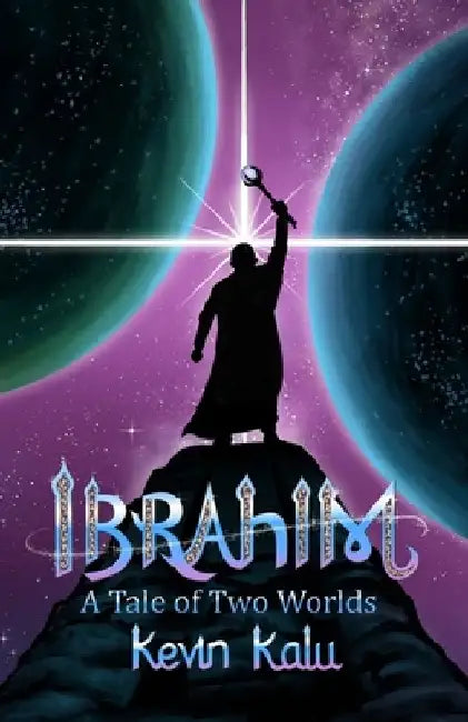 Ibrahim: A Tale of Two Worlds by Kevin Kalu