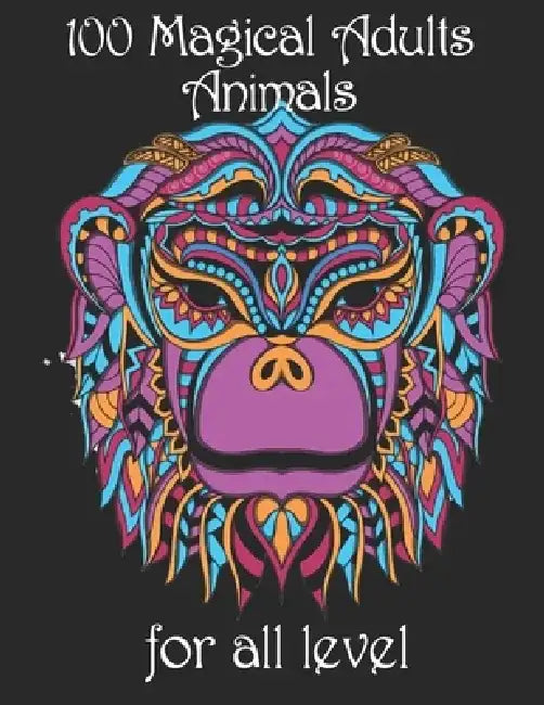 100 magical adults Animals for all level: Coloring Book with Lions, Elephants, Owls, Horses, Dogs, Cats, and Many More! (Animals with Patterns Colorin by Yo Noto