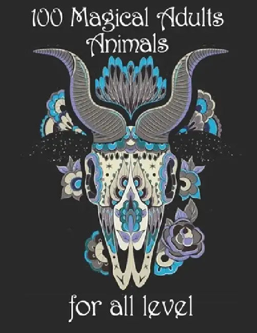 100 magical adults Animals for all level: Coloring Book with Lions, Elephants, Owls, Horses, Dogs, Cats, and Many More! (Animals with Patterns Colorin by Yo Noto
