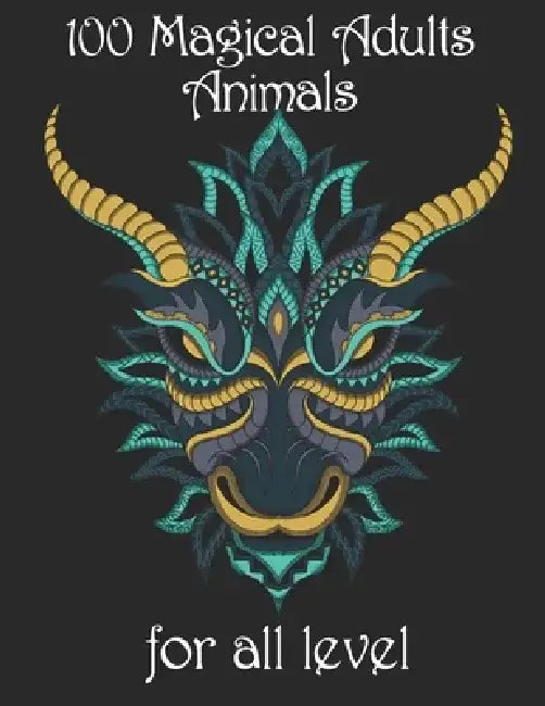 100 magical adults Animals for all level: Coloring Book with Lions, Elephants, Owls, Horses, Dogs, Cats, and Many More! (Animals with Patterns Colorin by Yo Noto