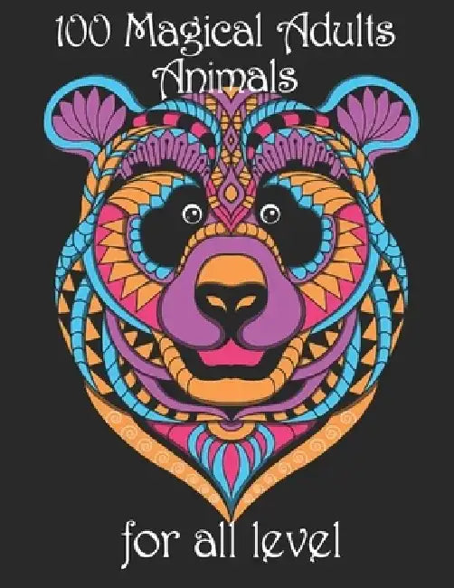 100 magical adults Animals for all level: Coloring Book with Lions, Elephants, Owls, Horses, Dogs, Cats, and Many More! (Animals with Patterns Colorin by Yo Noto