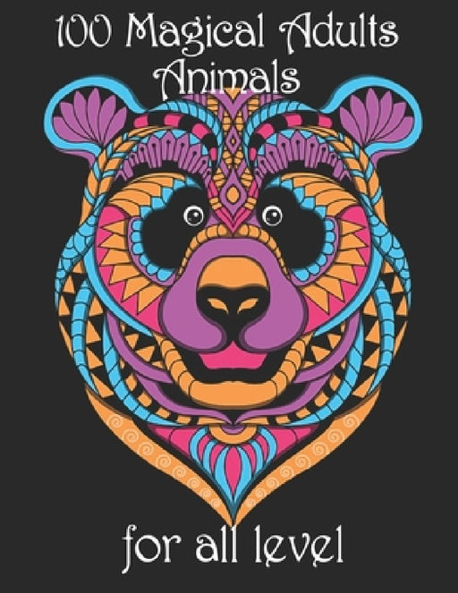 100 magical adults Animals for all level: Coloring Book with Lions, Elephants, Owls, Horses, Dogs, Cats, and Many More! (Animals with Patterns Colorin by Yo Noto