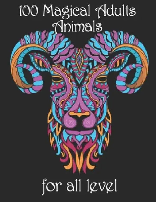 100 magical adults Animals for all level: Coloring Book with Lions, Elephants, Owls, Horses, Dogs, Cats, and Many More! (Animals with Patterns Colorin by Yo Noto