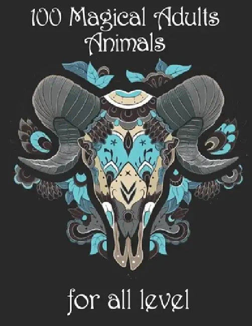 100 magical adults Animals for all level: Coloring Book with Lions, Elephants, Owls, Horses, Dogs, Cats, and Many More! (Animals with Patterns Colorin by Yo Noto