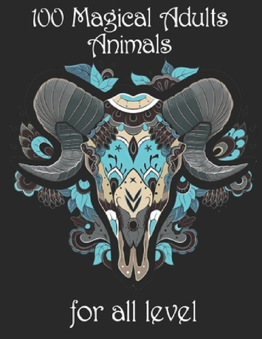 100 magical adults Animals for all level: Coloring Book with Lions, Elephants, Owls, Horses, Dogs, Cats, and Many More! (Animals with Patterns Colorin by Yo Noto