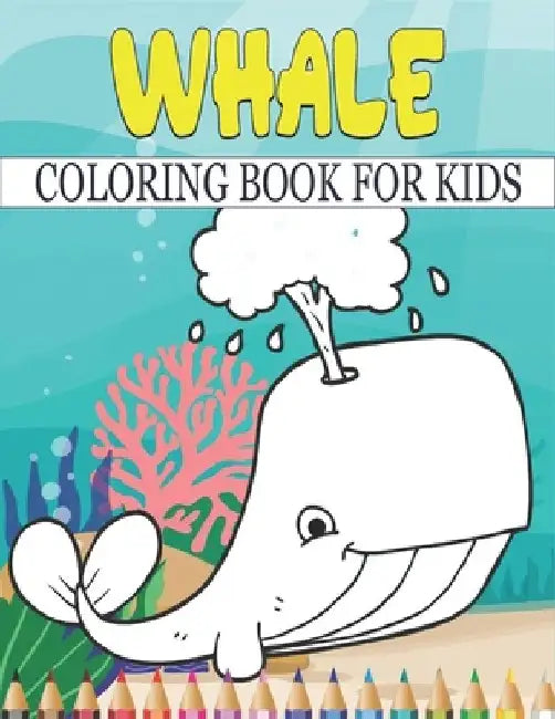 Whale Coloring Book For Kids: Best Whale Coloring Book Kids by Rr Publications