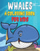 Whale Coloring Book For Kids: Cute and unique Whale Designs by Rr Publications