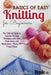 Basics of easy knitting for beginners: The Ultimate Guide to Essential Knitting Techniques with Clear Instructions and Illustrations + Many DIY Projec by Rachel Mullins