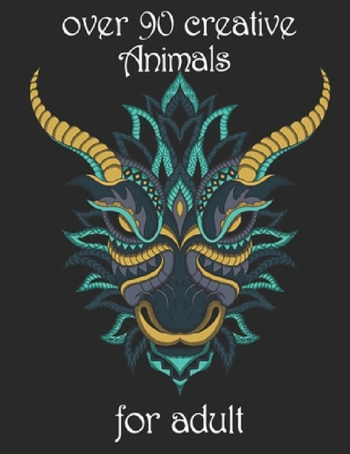 over 90 creative Animals for adult: Coloring Book with Lions, Elephants, Owls, Horses, Dogs, Cats, and Many More! (Animals with Patterns Coloring Book by Yo Noto