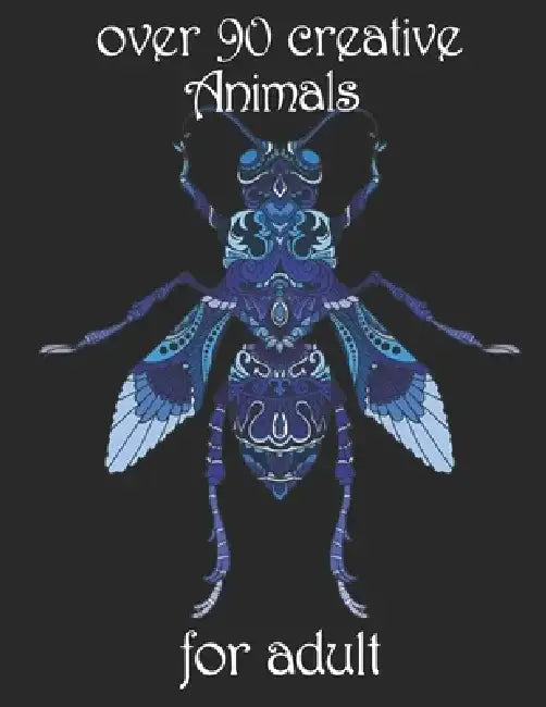 over 90 creative Animals for adult: Coloring Book with Lions, Elephants, Owls, Horses, Dogs, Cats, and Many More! (Animals with Patterns Coloring Book by Yo Noto