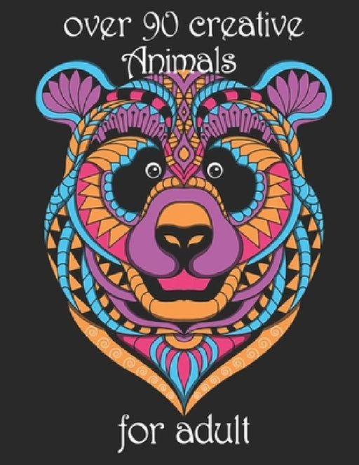 over 90 creative Animals for adult: Coloring Book with Lions, Elephants, Owls, Horses, Dogs, Cats, and Many More! (Animals with Patterns Coloring Book by Yo Noto