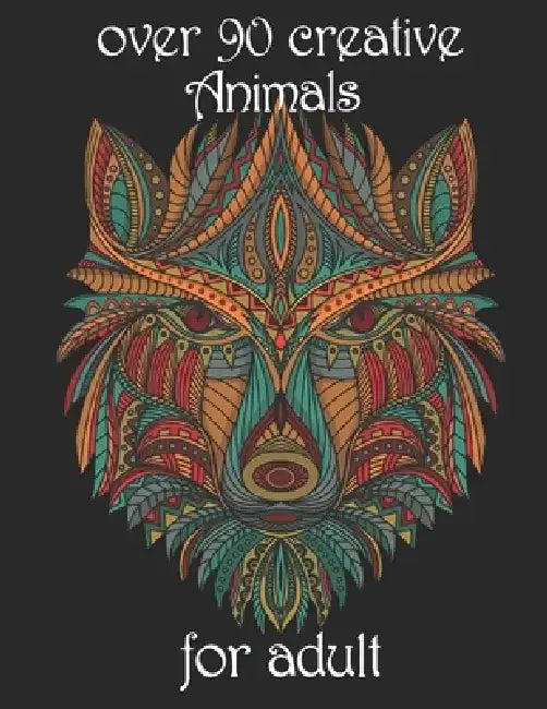 over 90 creative Animals for adult: Coloring Book with Lions, Elephants, Owls, Horses, Dogs, Cats, and Many More! (Animals with Patterns Coloring Book by Yo Noto