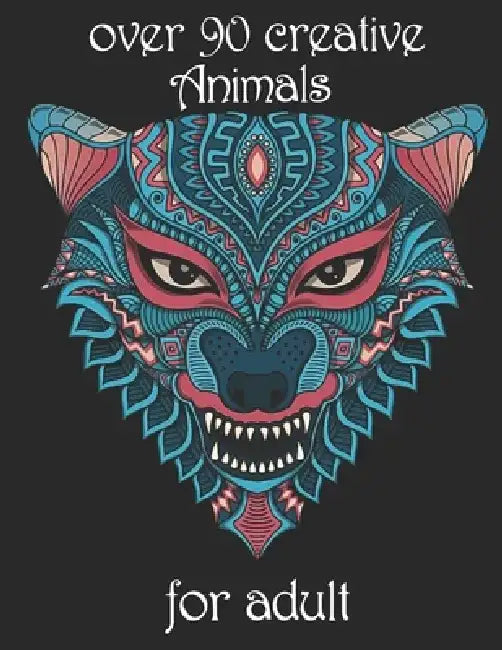 over 90 creative Animals for adult: Coloring Book with Lions, Elephants, Owls, Horses, Dogs, Cats, and Many More! (Animals with Patterns Coloring Book by Yo Noto