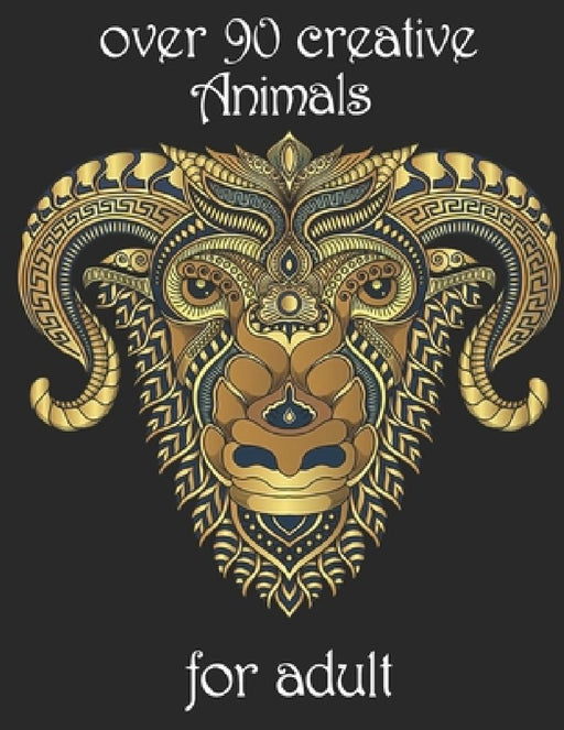 over 90 creative Animals for adult: Coloring Book with Lions, Elephants, Owls, Horses, Dogs, Cats, and Many More! (Animals with Patterns Coloring Book by Yo Noto