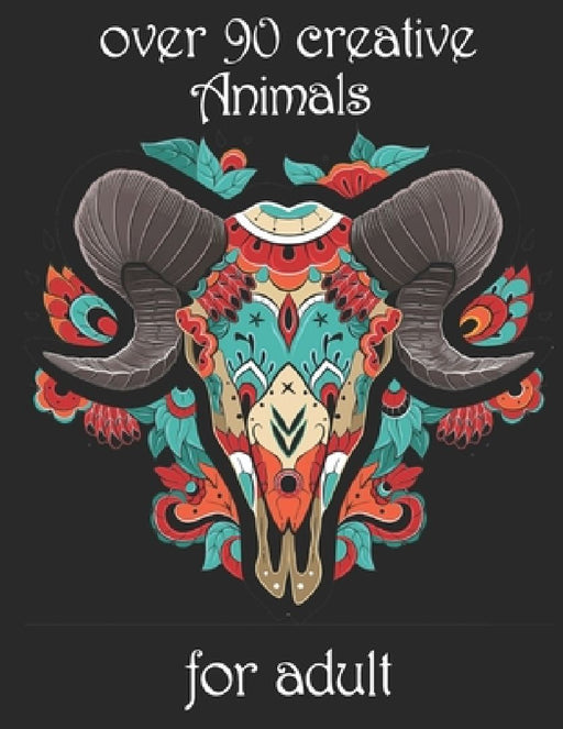 over 90 creative Animals for adult: Coloring Book with Lions, Elephants, Owls, Horses, Dogs, Cats, and Many More! (Animals with Patterns Coloring Book by Yo Noto
