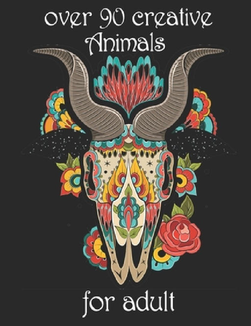 over 90 creative Animals for adult: Coloring Book with Lions, Elephants, Owls, Horses, Dogs, Cats, and Many More! (Animals with Patterns Coloring Book by Yo Noto