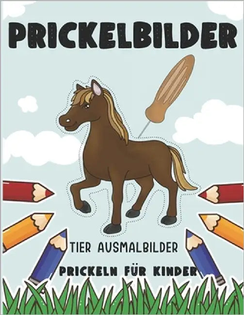 Prickelbilder Tier Ausmalbilder prickeln für Kinder: Prickelvorlagen für kinder im Vorschulalter mit 50 süssen Tieren zum ausmalen. Tolles Beschäftigu by Chris, Akarito