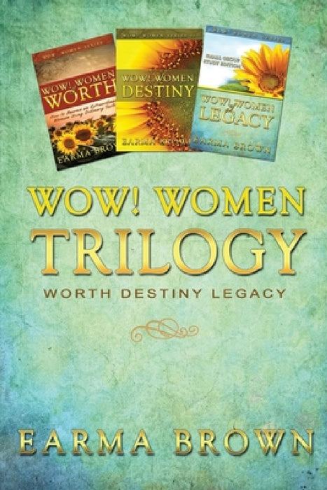 WOW! Women Trilogy: 3 Books In One Volume by Earma Brown