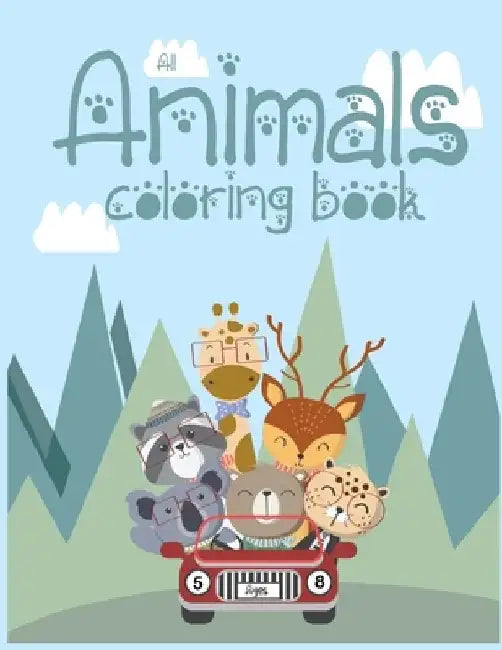All Animals Coloring Book: A Coloring Book with cow, kangaroo, elephant, cat, and Many More Animals ! by Shimul Banik Hridoy