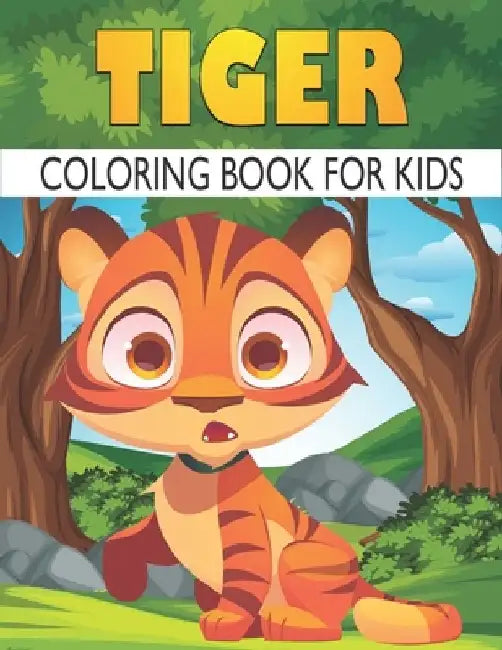 Tiger Coloring Book For Kids: Best Tiger Coloring Book Kids by Rr Publications