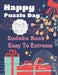 Happy Puzzle Day - Sudoku Book Easy To Extreme: Logic Brain Games For Seniors and Adults Large Print by Puzzre