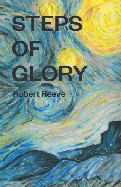 Steps of Glory by Robert Reeve