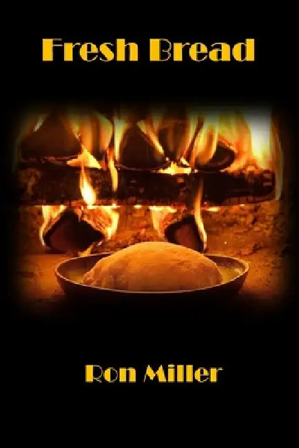 Fresh Bread by Gretchen Miller, Ron Miller