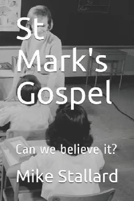 St Mark's Gospel: Can we believe it? by Zachary Simpson
