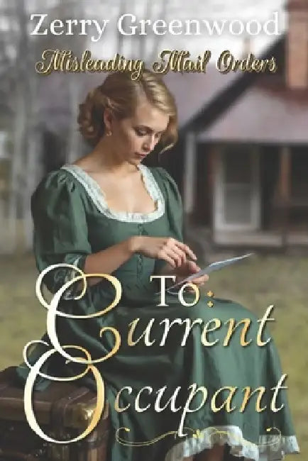 To: Current Occupant: Misleading Mail Orders Book ONE by Zerry Greenwood