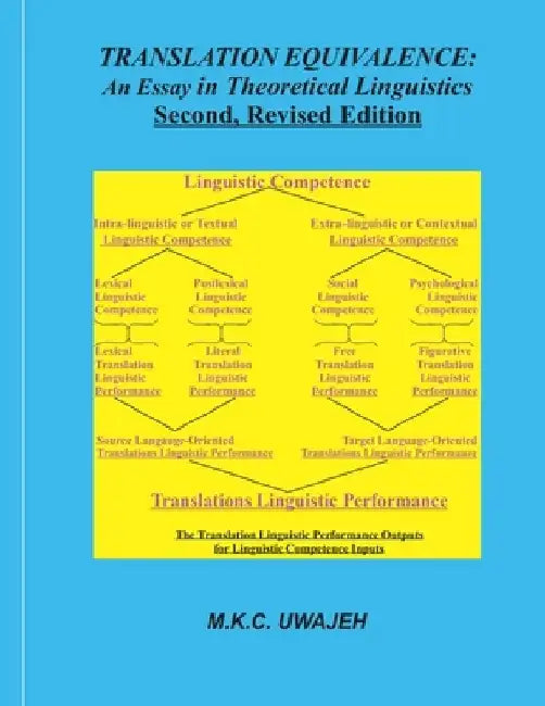 Translation Equivalence: An Essay in Theoretical Linguistics Second, Revised Edition by M. K. C. Uwajeh