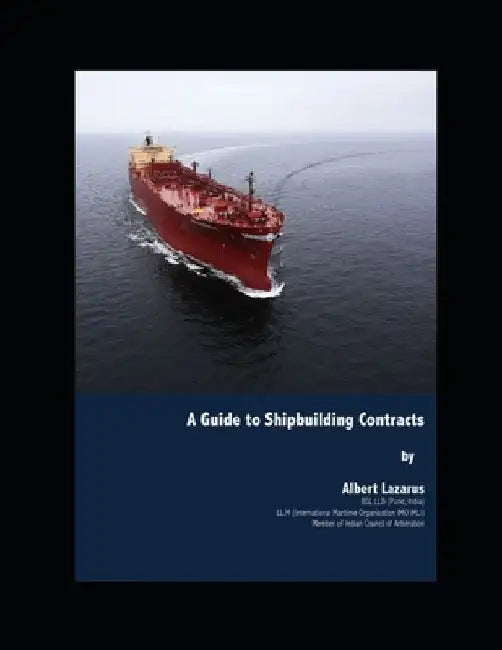 A Guide to Shipbuilding Contracts by Albert Lazarus