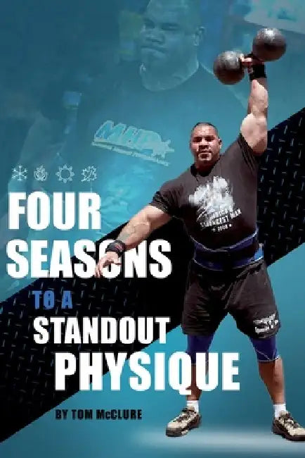 Four Seasons: To a Standout Physique by Tom McClure