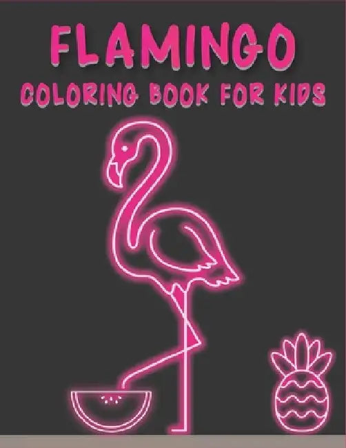 Flamingo Coloring Book For Kids: Fun and Relaxing Flamingo Designs by Rr Publications