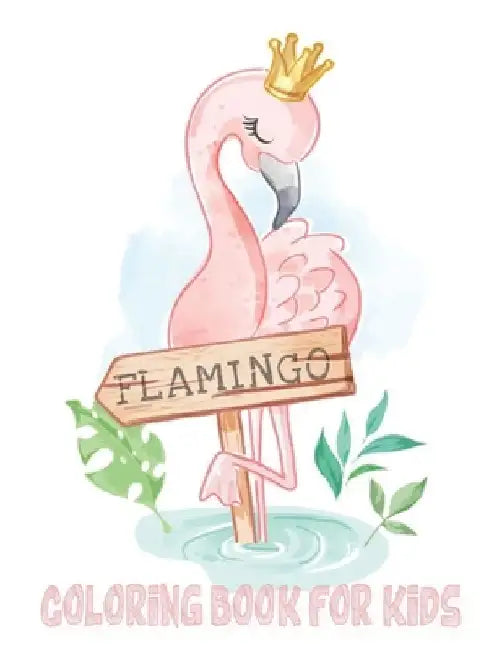 Flamingo Coloring Book For Kids: 50 Easy And Funny Flamingo Coloring Pages by Rr Publications