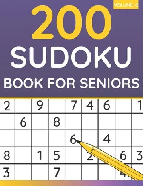 200 Sudoku Book For Seniors: Sudoku Puzzles For Adults & Seniors (Volume: 6) by Funafter Books