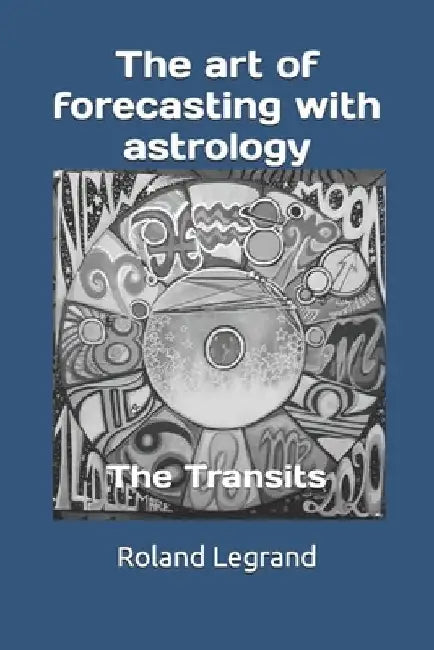 The art of forecasting with astrology: The Transits by Anne-Laure Dauny