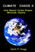 Climate Chaos II: How Natural Cycles Eclipse Manmade Impacts by David P. Gregg