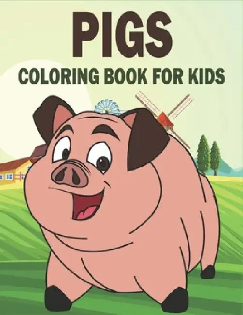 Pigs Coloring Book For Kids: 50 Cute Pigs Designs for Kids And Toddlers by Rr Publications