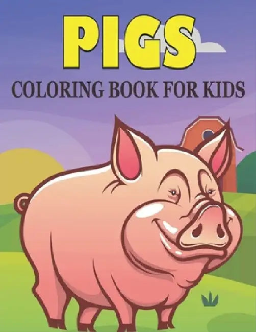 Pigs Coloring Book For Kids: Best Pigs Coloring Book Kids by Rr Publications